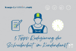 5 Tipps zur Reduzierung der Schreibarbeit im Kundendienst 5 Tipps zur Reduzierung der Schreibarbeit im Kundendienst